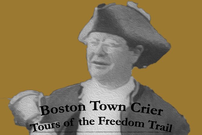 Private 1.5-Hour Freedom Trail Walking Tour with Costumed Guide - Should you book the Boston Town Crier tour?